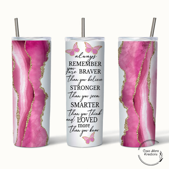 Always Remember You Are Braver 20 oz. Skinny Tumbler