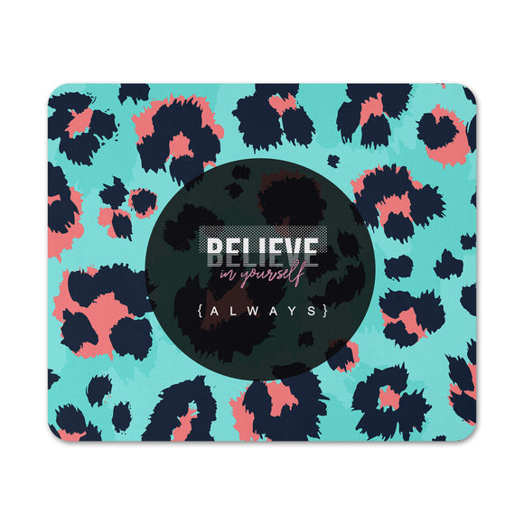 Believe In Yourself Mouse Pad