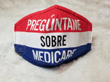 Ask Me About Medicare - Pregúntame Sobre Medicare - Face Mask